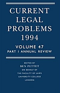 Current Legal Problems 1994: Volume 47, Part 1: Annual Review (Paperback)