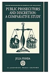 Public Prosecutors and Discretion : A Comparative Study (Hardcover)