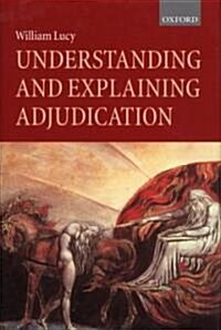 Understanding and Explaining Adjudication (Hardcover)