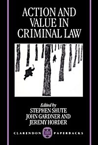 Action and Value in Criminal Law (Paperback, Revised)