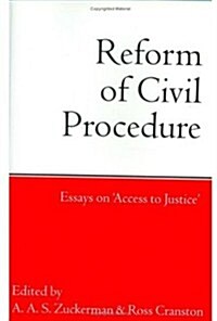 The Reform of Civil Procedure : Essays on Access to Justice (Hardcover)