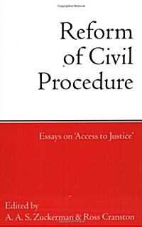 The Reform of Civil Procedure : Essays on `Access to Justice (Paperback)
