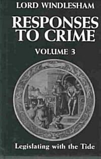 Responses to Crime, Volume 3 : Legislating with the Tide (Hardcover)