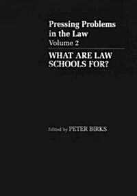 What are Law Schools For? : Pressing Problems in the Law, Volume 2 (Paperback)
