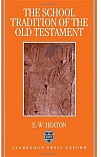 The School Tradition of the Old Testament : The Bampton Lectures for 1994 (Hardcover)