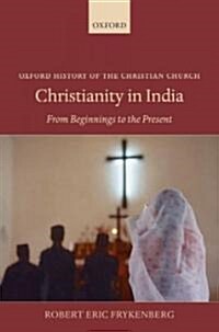 Christianity in India : From Beginnings to the Present (Hardcover)