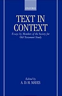 Text in Context : Essays by Members of the Society for Old Testament Study (Hardcover)