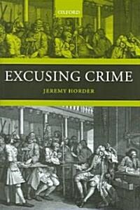 Excusing Crime (Hardcover)