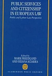 Public Services and Citizenship in European Law : Public and Labour Law Perspectives (Hardcover)