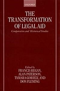 The Transformation of Legal Aid : Comparative and Historical Studies (Hardcover)