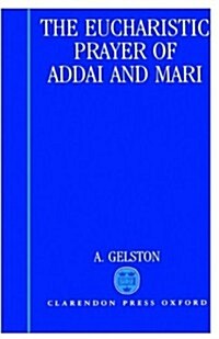 The Eucharistic Prayer of Addai and Mari (Hardcover)