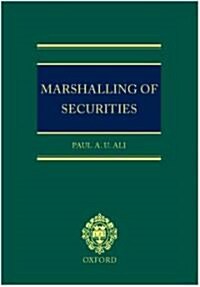 Marshalling of Securities : Equity and the Priority-ranking of Secured Debt (Hardcover)