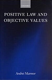 Positive Law and Objective Values (Hardcover)