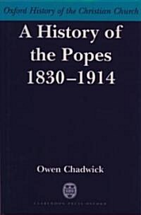 A History of the Popes 1830-1914 (Hardcover)