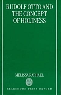 Rudolf Otto and the Concept of Holiness (Hardcover)