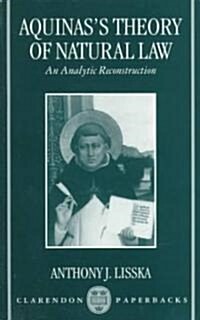 Aquinass Theory of Natural Law : An Analytic Reconstruction (Paperback)