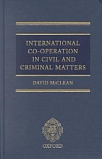 International Co-operation in Civil and Criminal Matters (Hardcover, 2 Rev ed)