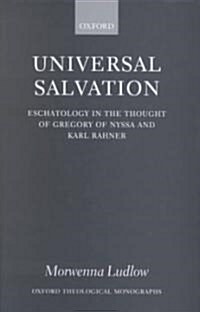 Universal Salvation : Eschatology in the Thought of Gregory of Nyssa and Karl Rahner (Hardcover)