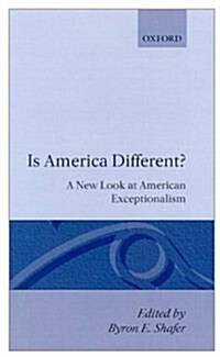 Is America Different? : A New Look at American Exceptionalism (Hardcover)