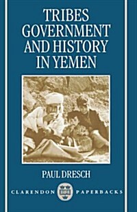Tribes, Government, and History in Yemen (Paperback)