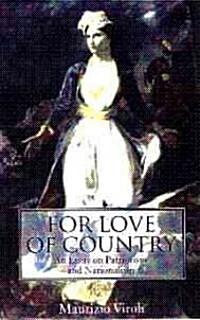 For Love of Country : An Essay On Patriotism and Nationalism (Hardcover)