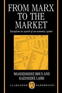 From Marx to the market : socialism in search of an economic system