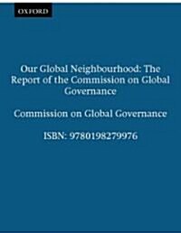 [중고] Our Global Neighbourhood : The Report of the Commission on Global Governance (Paperback)