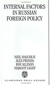 Internal Factors in Russian Foreign Policy (Hardcover)