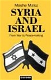 Syria and Israel : From War to Peacemaking (Hardcover)