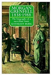 Morgan Grenfell 1838-1988 : The Biography of a Merchant Bank (Hardcover)