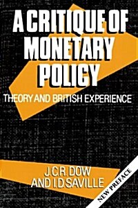 A Critique of Monetary Policy : Theory and British Experience (Paperback)