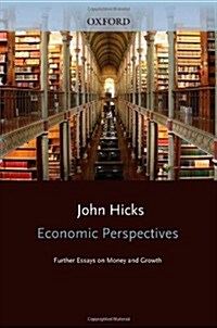 Economic Perspectives : Further Essays on Money and Growth (Hardcover)