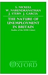 The Nature of Unemployment in Britain : Studies of the DHSS Cohort (Hardcover)