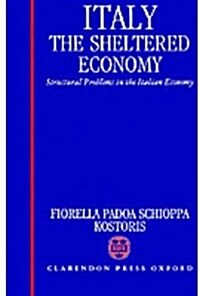Italy: The Sheltered Economy : Structural Problems in the Italian Economy (Hardcover)