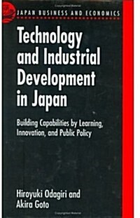Technology and Industrial Development in Japan : Building Capabilities by Learning, Innovation and Public Policy (Hardcover)