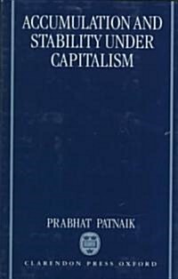 Accumulation and Stability Under Capitalism (Hardcover)