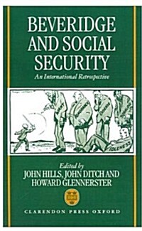 Beveridge and Social Security : An International Retrospective (Hardcover)