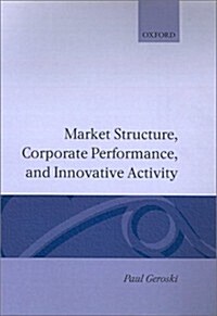 Market Structure, Corporate Performance, and Innovative Activity (Hardcover)