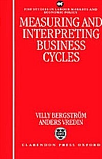 Measuring and Interpreting Business Cycles (Hardcover)