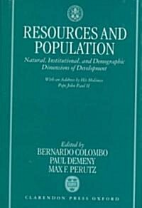 Resources and Population : Natural, Institutional, and Demographic Dimensions of Development (Hardcover)