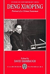 Deng Xiaoping : Portrait of a Chinese Statesman (Paperback)
