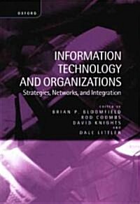 Information Technology and Organizations : Strategies, Networks, and Integration (Hardcover)