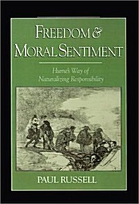 Freedom and Moral Sentiment: Humes Way of Naturalizing Responsibility (Hardcover)