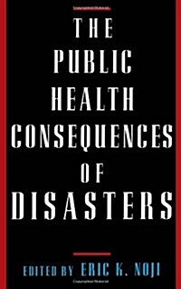 The Public Health Consequences of Disasters (Hardcover)