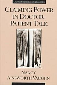 Claiming Power in Doctor-Patient Talk (Paperback)