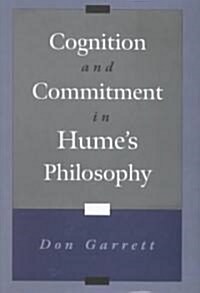 Cognition and Commitment in Humes Philosophy (Hardcover)