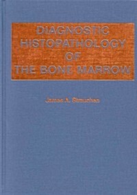 Diagnostic Histopathology of the Bone Marrow (Hardcover)