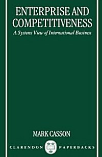Enterprise and Competitiveness : A Systems View of International Business (Paperback)