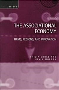 The Associational Economy : Firms, Regions, and Innovation (Hardcover)