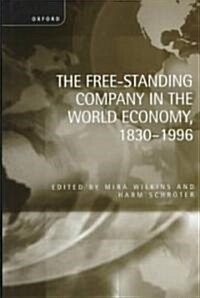 The Free-Standing Company in the World Economy, 1830-1996 (Hardcover)